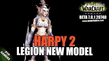 鹰身女妖2 - 新模型预览[魔兽资讯]WoW7.0军团再临Beta