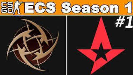 CSGO比赛：ECS第一赛季NIP vs Astrlis(overpass)#1