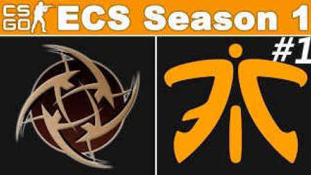 CSGO比赛：ECS第一赛季Fnatic vs NIP(cache)#1
