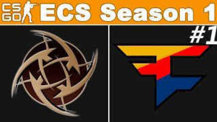CSGO比赛：ECS第一赛季NIP vs FaZe(cobble)#1