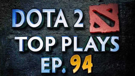 Dota 2 Top Plays - Ep. 94