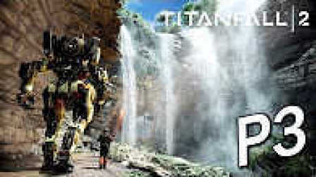 Titanfall 2《泰坦陨落2》Part 3 - 时空转变！