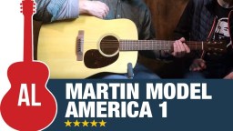 Martin Model America 1 - The All American Guitar!!