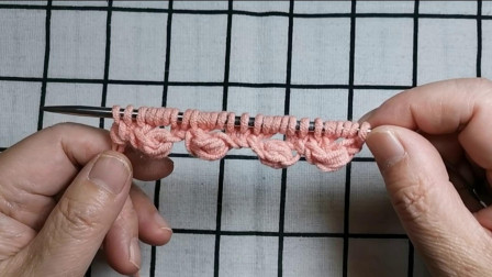球球花边的编织视频教程，适合编织童装和女士毛衣花边，简单易学-织法教程