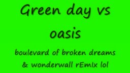 Green Day VS oasis  REMIX