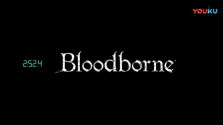 血源诅咒 Bloodborne Any％22-11 IGT ver1.00