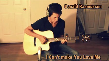 I Can't Make You Love Me - Donald Rasmussen