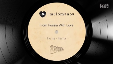 ► From Russia with Love I Huma - Huma I melómanos