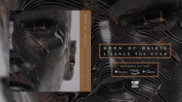 BORN OF OSIRIS - Silence The Echo