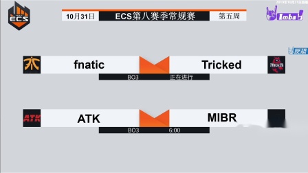 Tricked vs FNATIC ECS S8 第五周 BO3 第一场 10.31